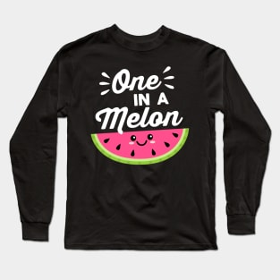 One In A Melon Long Sleeve T-Shirt